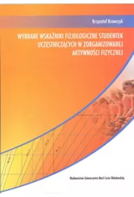 Wybrane wska�niki fizjologiczne studentek uczestnicz�cych w zorganizowanej aktywno�ci fizycznej