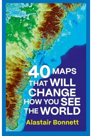 40 Maps That Will Change How You See the World