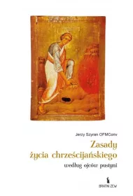 Zasady �ycia chrze�cija�skiego wed�ug ojc�w pustyni