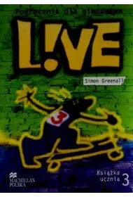 Live 3 GIM Podr�cznik. J�zyk angielski