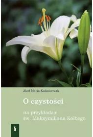 O czysto�ci na przyk�adzie �w Maksymiliana Kolbego