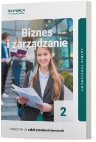 Podrcznik Biznes i zarzdzanie 2. Zakres podstawowy. Liceum i technikum