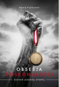 Obsesja doskonaoci. Zosta legend sportu