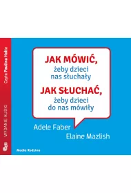 Audiobook Jak mwi, eby dzieci nas suchay. Jak sucha, eby dzieci do nas mwiy CD