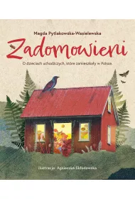 Zadomowieni. O dzieciach uchod�czych, kt�re zamieszka�y w Polsce