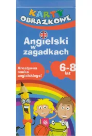 Karty dla dzieci - Angielski w zagadkach 6-8 lat