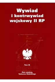 Wywiad i kontrwywiad wojskowy II RP. Z dzia�alno�ci Oddzia�u II SG WP. Tom 9