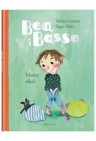Bea i Basse. Musz� siku!