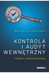 Kontrola i audyt wewn�trzny. Teoria i zastosowanie