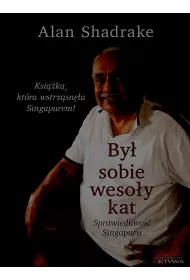 By� sobie weso�y kat. Sprawiedliwo�� Singapuru