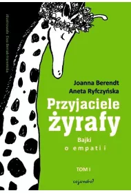 Przyjaciele �yrafy. Bajki o empatii. Tom 1
