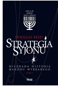 Nieznana historia narodu wybranego. Strategia Syjonu. Tom 1
