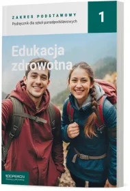 Edukacja zdrowotna 1. Podr�cznik dla szk� ponadpodstawowych. Zakres podstawowy