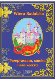 Przepraszam, smoku i inne wiersze *