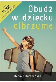 Obud� w dziecku olbrzyma