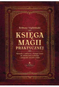 eBook Ksiga magii praktycznej. Rytuay i zaklcia z Ksigi Ceni do skutecznej ochrony i osigania swoich celw pdf mobi epub