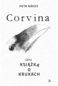Corvina, czyli ksi��ka o krukach