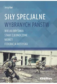 Si�y specjalne wybranych pa�stw. Wielka Brytania, Stany Zjednoczone, Niemcy, Federecja Rosyjska