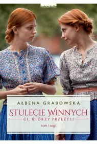 Ci, ktrzy przeyli. Stulecie Winnych. Tom 1. Wydanie serialowe