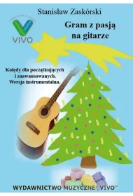 Gram z pasj� na gitarze. Kol�dy dla pocz�tkuj�cych