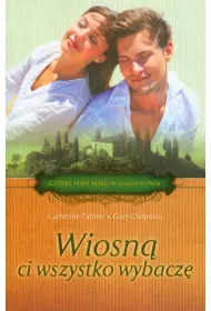 Wiosn� ci wszystko wybacz�