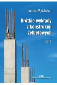 Kr�tkie wyk�ady z konstrukcji �elbetowych T.2