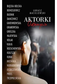 Aktorki. Odkrycia