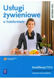 Usugi ywieniowe w hotelarstwie. Podrcznik do nauki zawodu technik hotelarstwa. Szkoy ponadgimnazjalne