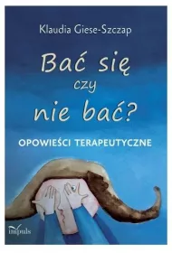 Ba� si� czy nie ba� opowie�ci terapeutyczne