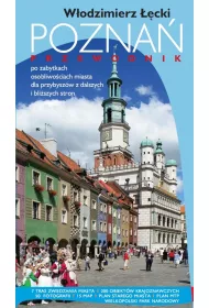 Pozna Przewodnik po zabytkach i osobliwociach miasta dla przybyszw z dalszych i bliszych stron Wodzimierz cki