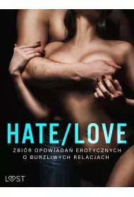 eBook Hate/Love ? zbir opowiada erotycznych o burzliwych relacjach mobi epub