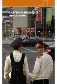Ojczyzna dobrej jako�ci. Reporta�e z Bia�orusi