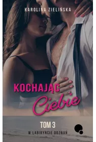 eBook Kochajc Ciebie. W labiryncie dozna. Tom 3 pdf mobi epub