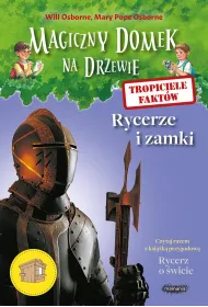 Rycerze i zamki. Tropiciele faktw. Magiczny domek na drzewie