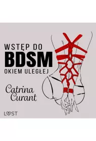 Audiobook Wstp do BDSM: Okiem ulegej ? przewodnik dla pocztkujcych mp3