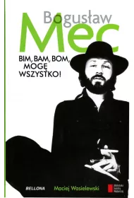 Bogus�aw Mec. Bim, bam, bom, mog� wszystko!
