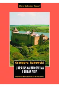 Ukrai�ska Bukowina i Besarabia. Przewodnik krajoznawczo-historyczny