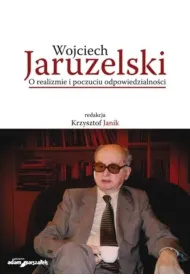 Wojciech Jaruzelski. O realizmie i poczuciu odpowiedzialno�ci