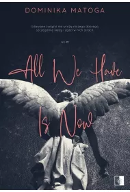 All We Have Is Now. All. Tom 1