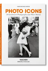 Photo Icons. 50 Landmark Photographs and Their Stories wer. angielska