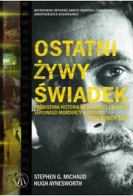 eBook Ostatni ywy wiadek. Prawdziwa historia najwikszego seryjnego mordercy w historii Teda Bundy'ego mobi epub