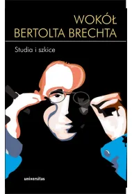 Wok� Bertolta Brechta. Studia i szkice