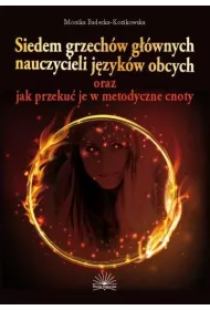 Siedem grzech�w g��wnych nauczycieli j�zyk�w obcych oraz jak przeku� je w metodyczne cnoty