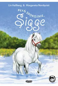 P�y� spokojnie, Sigge