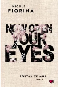 eBook Now Open Your Eyes. Zosta ze mn. Tom 3 mobi epub