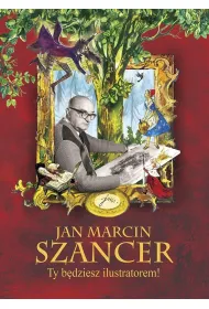 Jan Marcin Szancer. Ty b�dziesz ilustratorem!