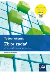 To jest chemia. Zbi�r zada� dla liceum og�lnokszta�c�cego i technikum. Zakres rozszerzony. Szko�a ponadpodstawowa