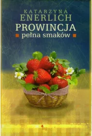 Prowincja pe�na smak�w. Prowincja pe�na... . Tom 4