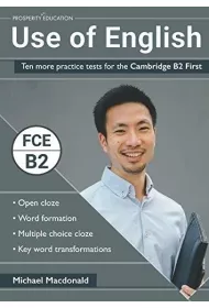Use of English. Ten More Practice Tests for the Cambridge B2 First