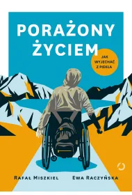 Pora�ony �yciem. Jak wyjecha� z piek�a